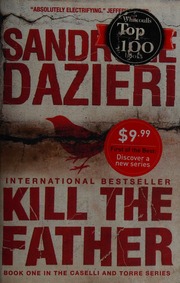 Kill The Father A Novel Dazieri Sandrone 1964 Author Shugaar