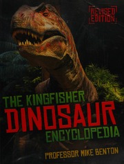 The Kingfisher Dinosaur Encyclopedia Benton M J Michael J