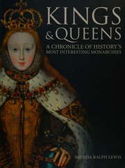 Kings Queens A Chronicle Of Historys Most Interesting Monarchies Lewis