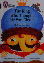 The King Who Thought He Was Clever A Folk Tale From Russia Bradman
