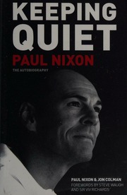 Keeping Quiet Paul Nixon The Autobiography Nixon Paul 1970 Author