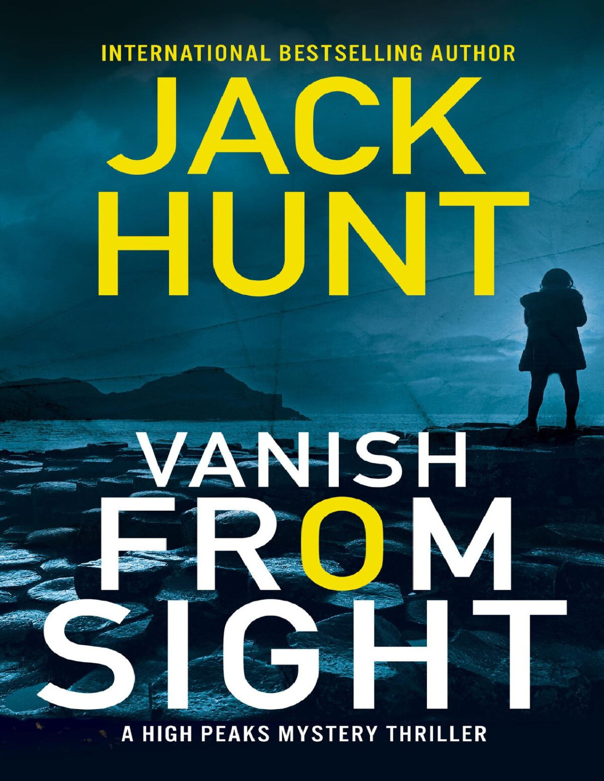 Vanish From Sight High Peaks Murder Mystery And Crime Thrillers Book 2 Jack Hunt