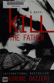 Kill The Father Dazieri Sandrone 1964 Author Shugaar Antony