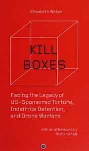 Kill Boxes Facing The Legacy Of Ussponsored Torture Indefinite Detention And Drone Warfare Weber