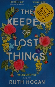 The Keeper Of Lost Things Hogan Ruth 1961 Author