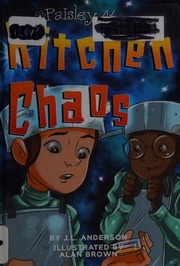 Kitchen Chaos Anderson Jessica Lee 1980 Author Brown Alan Illustrator