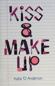 Kiss Make Up Anderson Katie D