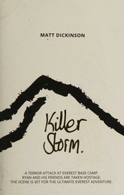 Killer Storm A Terror Attack At Everest Base Camp A Whiteout Blizzard Rolls In The Scene Is Set For The Ultimate Everest Adventure Dickinson