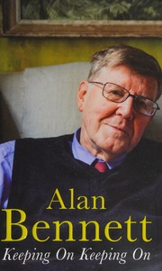 Keeping On Keeping On Bennett Alan 1934 Author