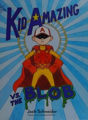 Kid Amazing Vs The Blob Schneider Josh 1980 Author Ill