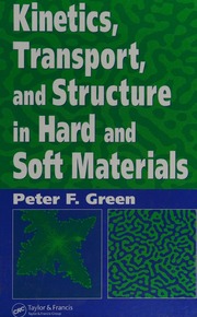 Kinetics Transport And Structure In Hard And Soft Materials Green