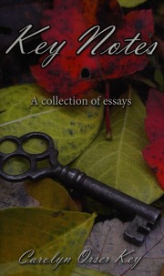 Key Notes A Collection Of Essays Key Carolyn Orser