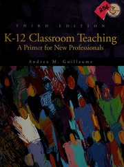 K12 Classroom Teaching A Primer For New Professionals 3rd Ed Guillaume