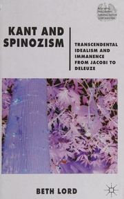 Kant And Spinozism Transcendental Idealism And Immanence From Jacobi To Deleuze Lord