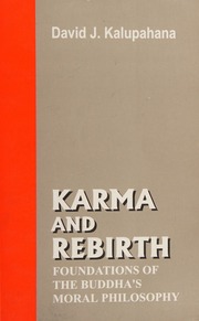 Karma And Rebirth Foundations Of The Buddhas Moral Philosophy David J Kalupahana