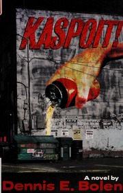 Kaspoit A Novel None Bolen Dennis E Dennis Edward 1953