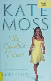 Kate Moss The Complete Picture Collins Lystermensh Laura 1961