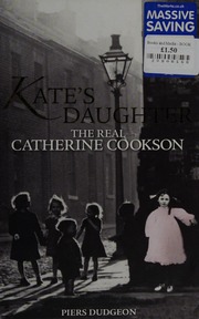 Kates Daughter The Real Catherine Cookson Dudgeon Piers