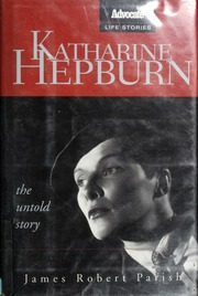 Katharine Hepburn The Untold Story 1st Ed Parish James Robert