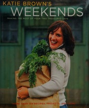 Katie Browns Weekends Making The Most Of Your Two Treasured Days 1st Ed Brown