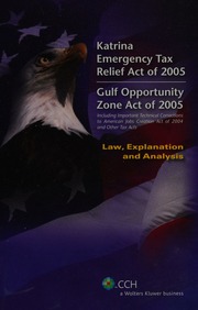 Katrina Emergency Tax Relief Act Of 2005 Pl 10973 As Signed By The President On September 23 2005 Gulf Opportunity Zone Act Of 2005 Pl 109135 As Signed By The President On December 21 2005 Law Explanation And Analysis Cch Incorporated