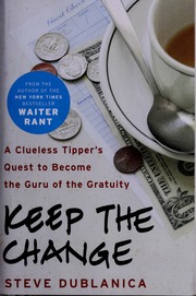 Keep The Change A Clueless Tippers Quest To Become The Guru Of The Gratuity Dublanica