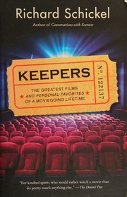 Keepers The Greatest Filmsand Personal Favoritesof A Moviegoing Lifetime Schickel