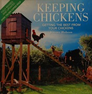 Keeping Chickens Getting The Best From Your Chickens Third Edition Hobson