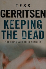 Keeping The Dead Gerritsen Tess