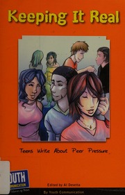 Keeping It Real Teens Write About Peer Pressure 2nd Expanded Ed Desetta