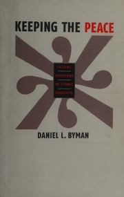 Keeping The Peace Lasting Solutions To Ethnic Conflicts Byman