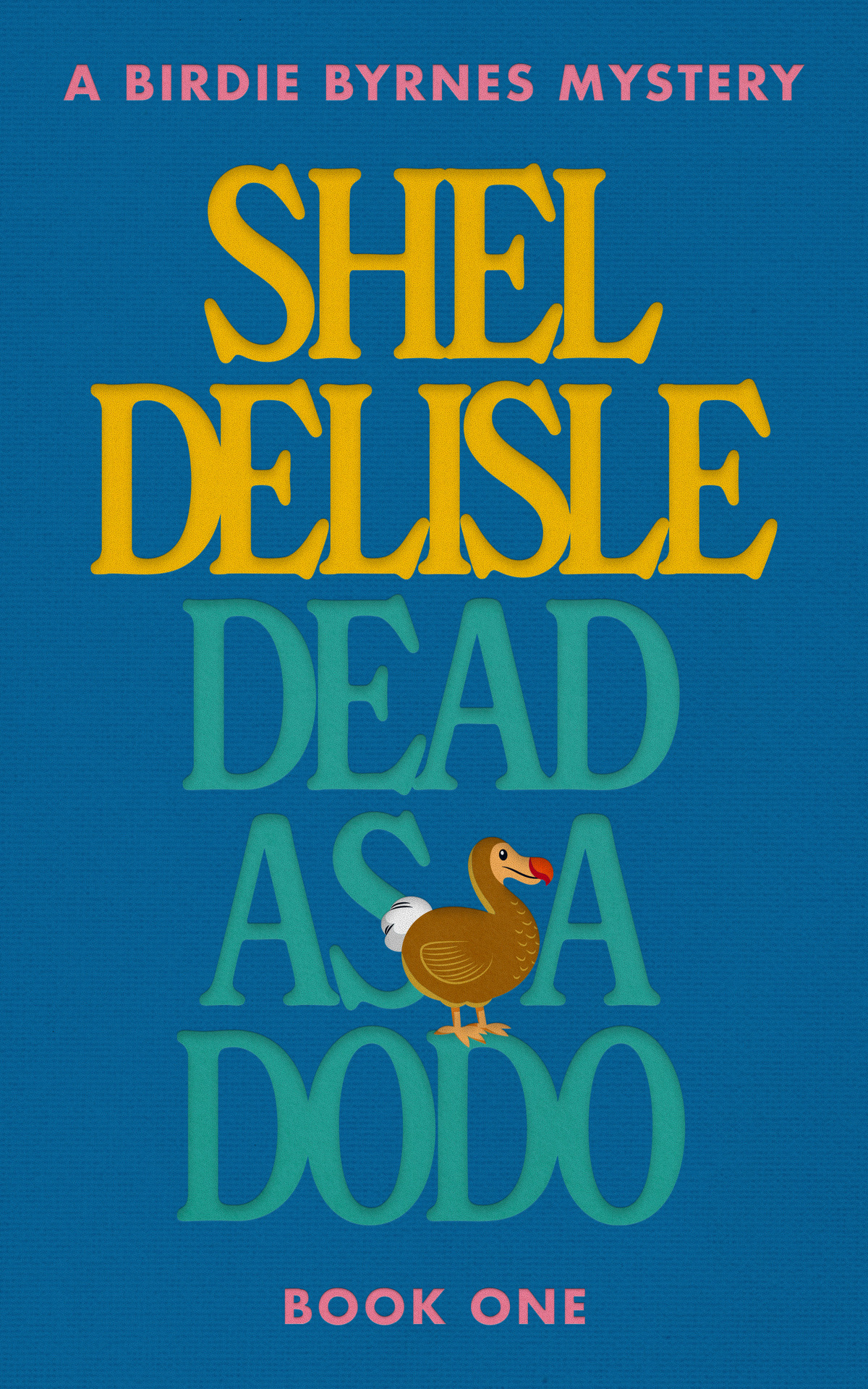 Dead As A Dodo A Birdie Byrnes Mystery Delisle Shel