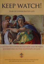 Keep Watch Year Of Consecrated Life A Letter To Consecrated Men And Women Journeying In The Footsteps Of God Catholic Church Congregatio Pro Institutis Vitae Consecratae Et Societatibus Vitae Apostolicae