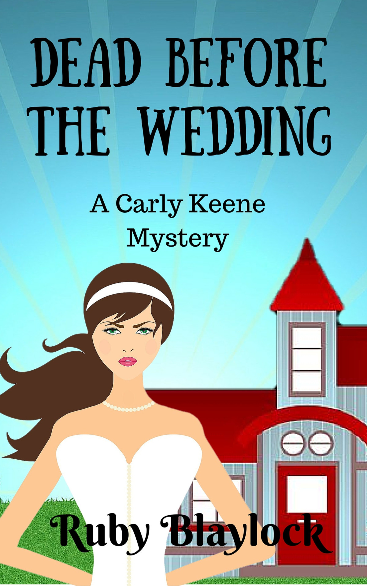 Dead Before The Wedding Carly Keene Cozy Mysteries Book 1 Blaylock