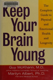 Keep Your Brain Young The Complete Guide To Physical And Emotional Health And Longevity Mckhann