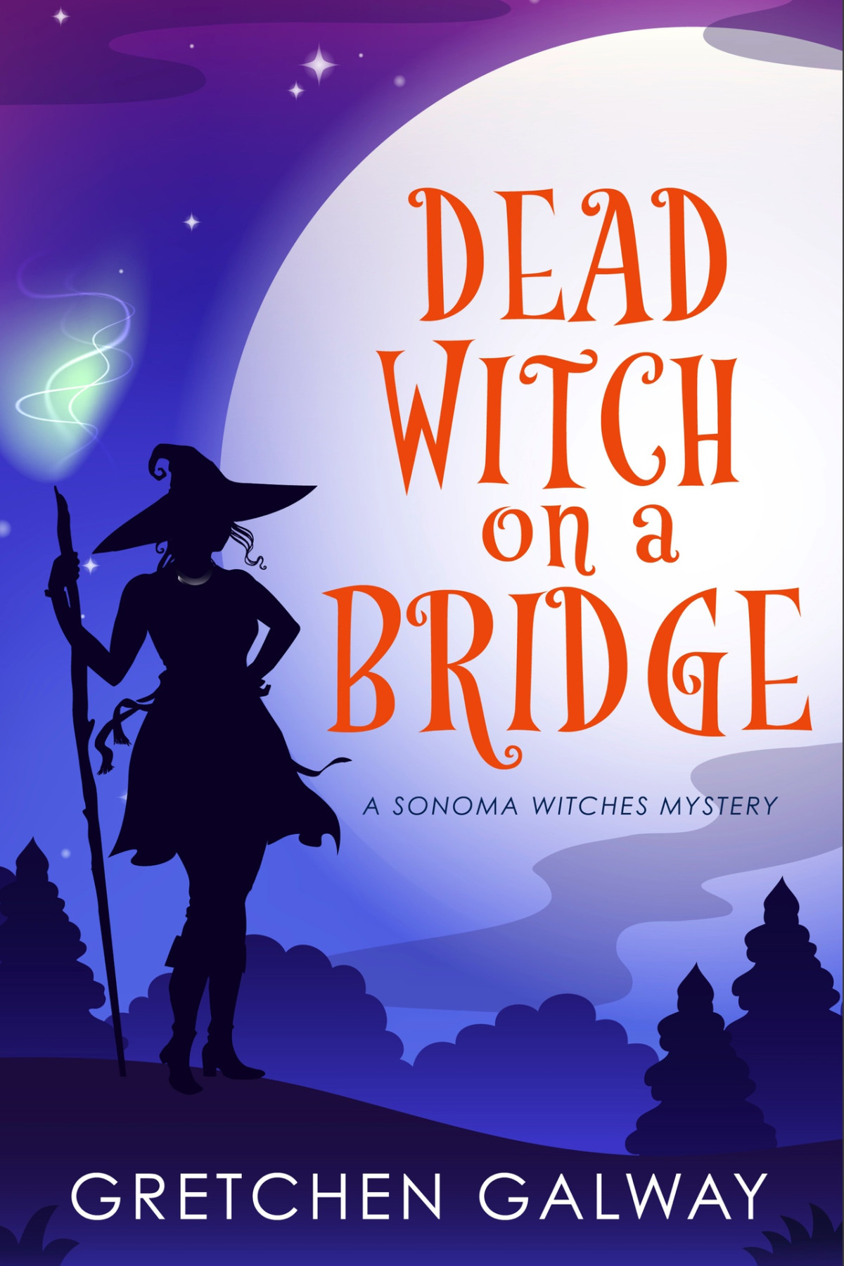 Dead Witch On A Bridge Sonoma Witches Book 1 Galway Gretchen