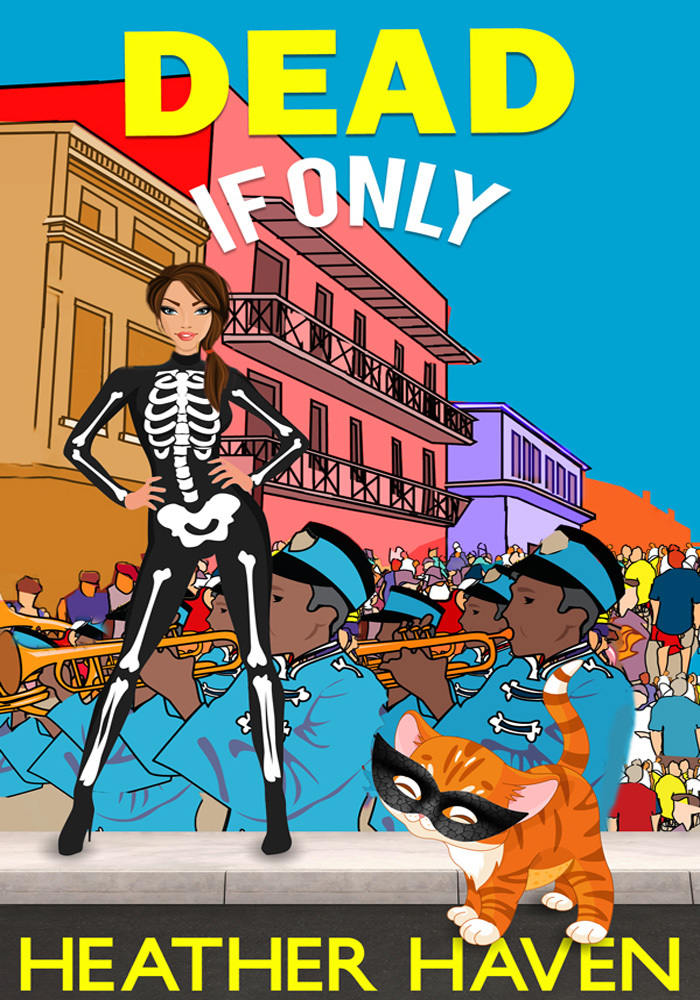 Deadif Only A Fun Detective Cozy The Alvarez Family Murder Mysteries Book 4 Haven