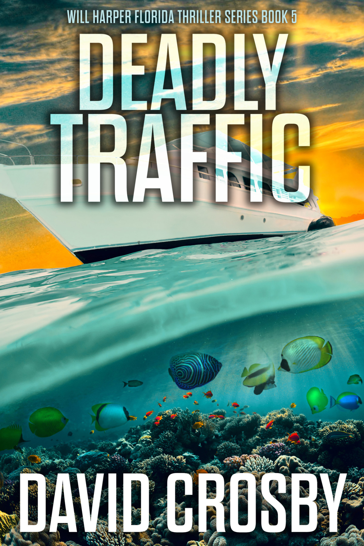 Deadly Traffic A Florida Thriller Will Harper Mystery Series Book 5 Crosby