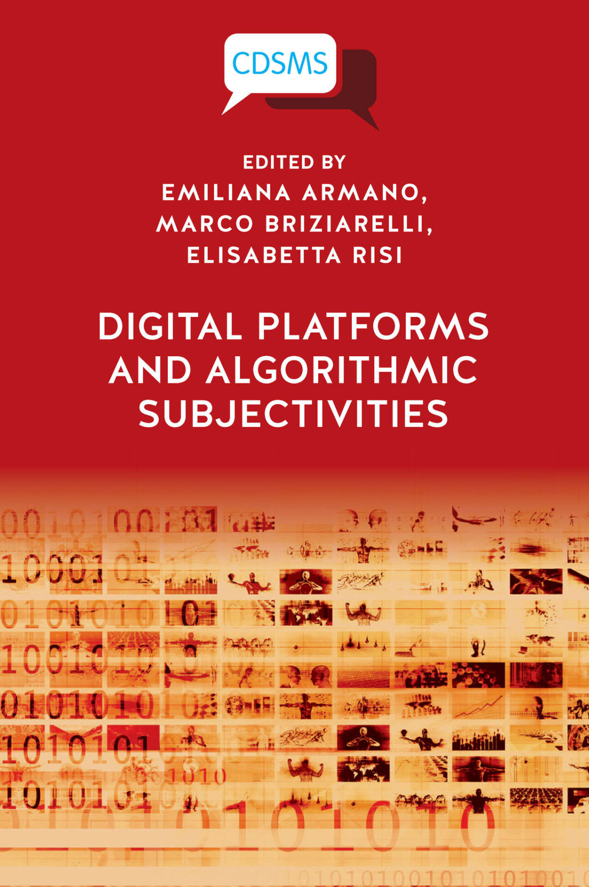 Digital Platforms And Algorithmic Subjectivities Risi Elisabetta Briziarelli