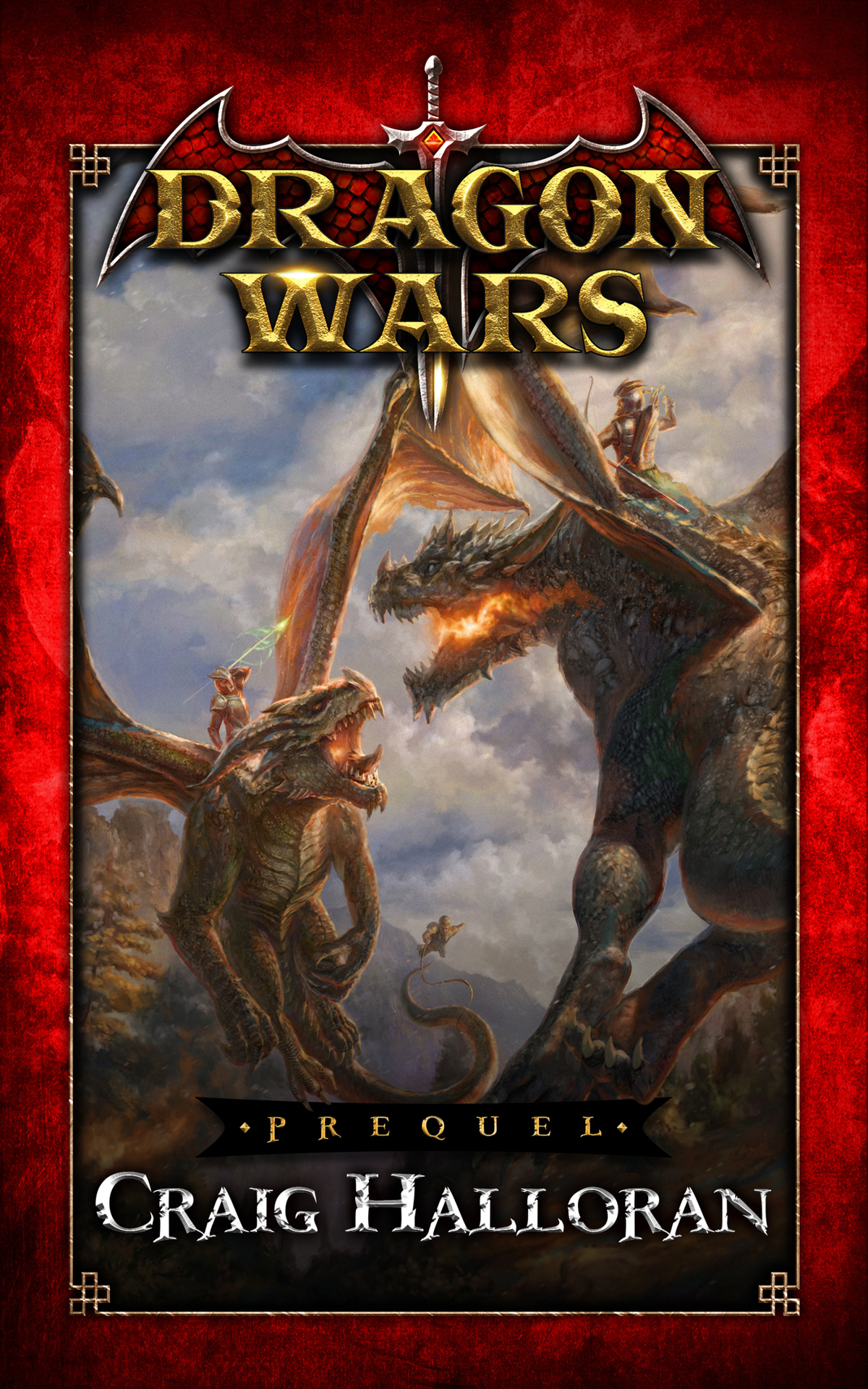 Dragon Wars Prequel Fantasy Short An Epic Sword And Sorcery Fantasy Adventure Series Halloran