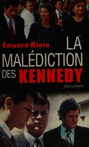 The Kennedy Curse Why Tragedy Has Haunted Americas First Family For 150 Years Edward Klein