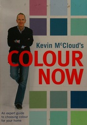 Kevin Mcclouds Colour Now An Expert Guide To Choosing Colour For Your Home Mccloud