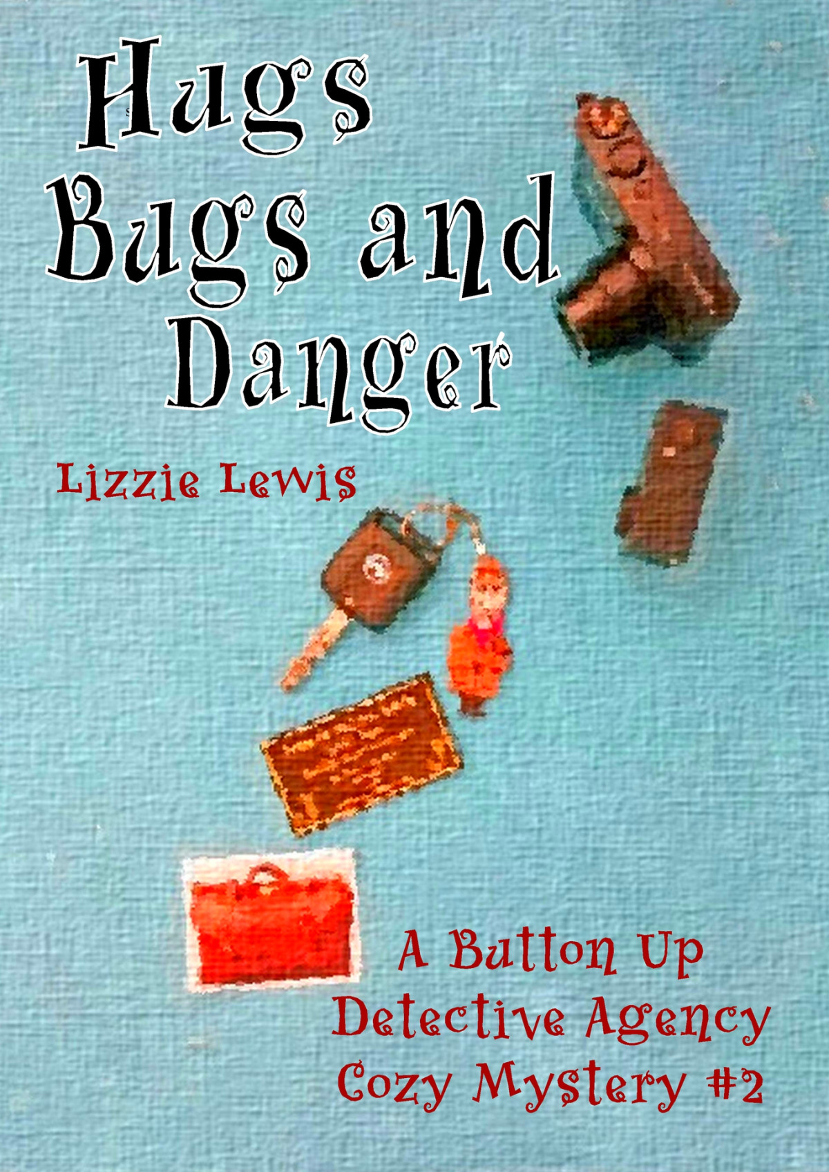 Hugs Bugs And Danger A Button Up Detective Agency Cozy Mystery 2 Lewis