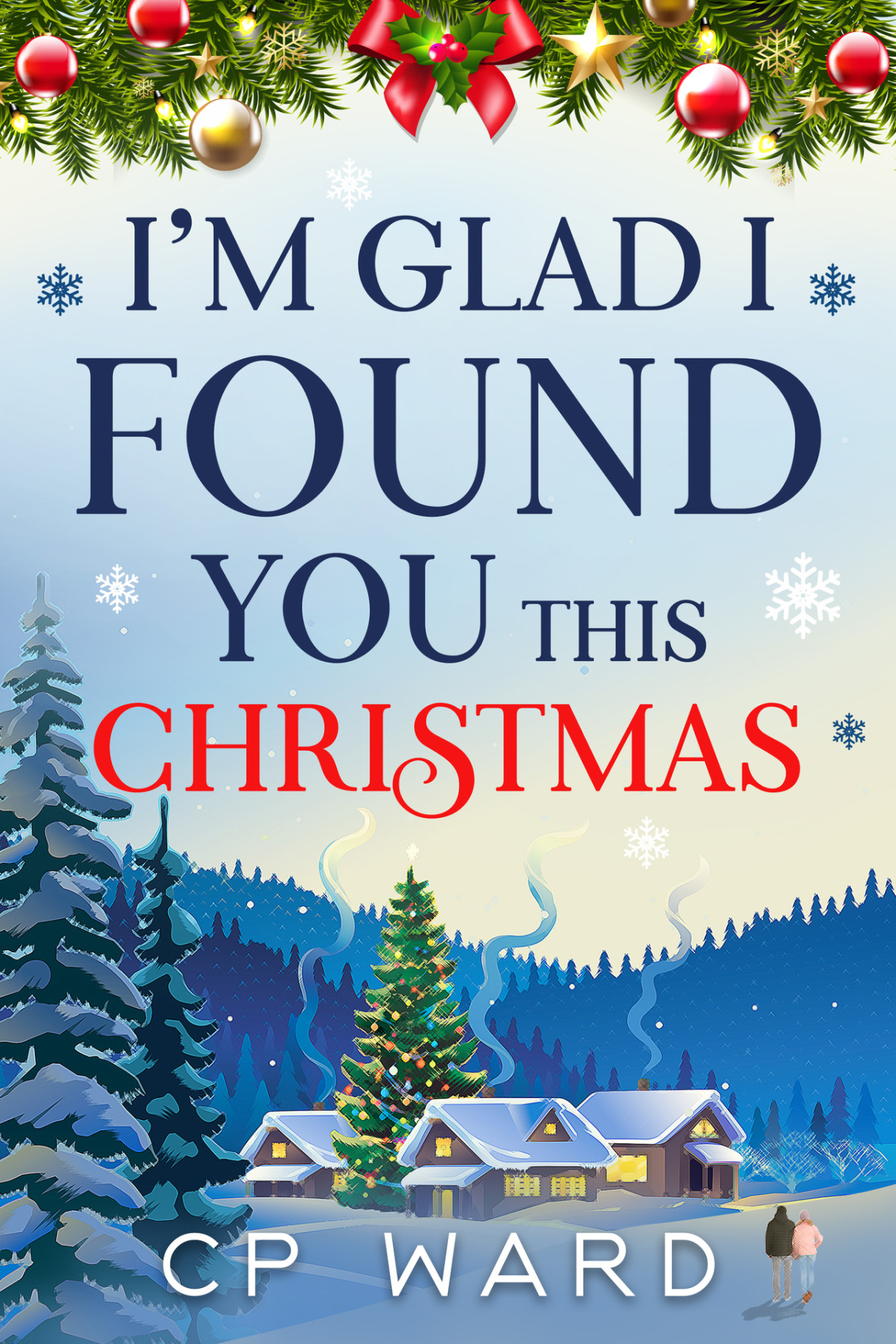 Im Glad I Found You This Christmas A Warmhearted And Feelgood Christmas Holiday Romance Set In Scotland Delightful Christmas Book 1 Ward