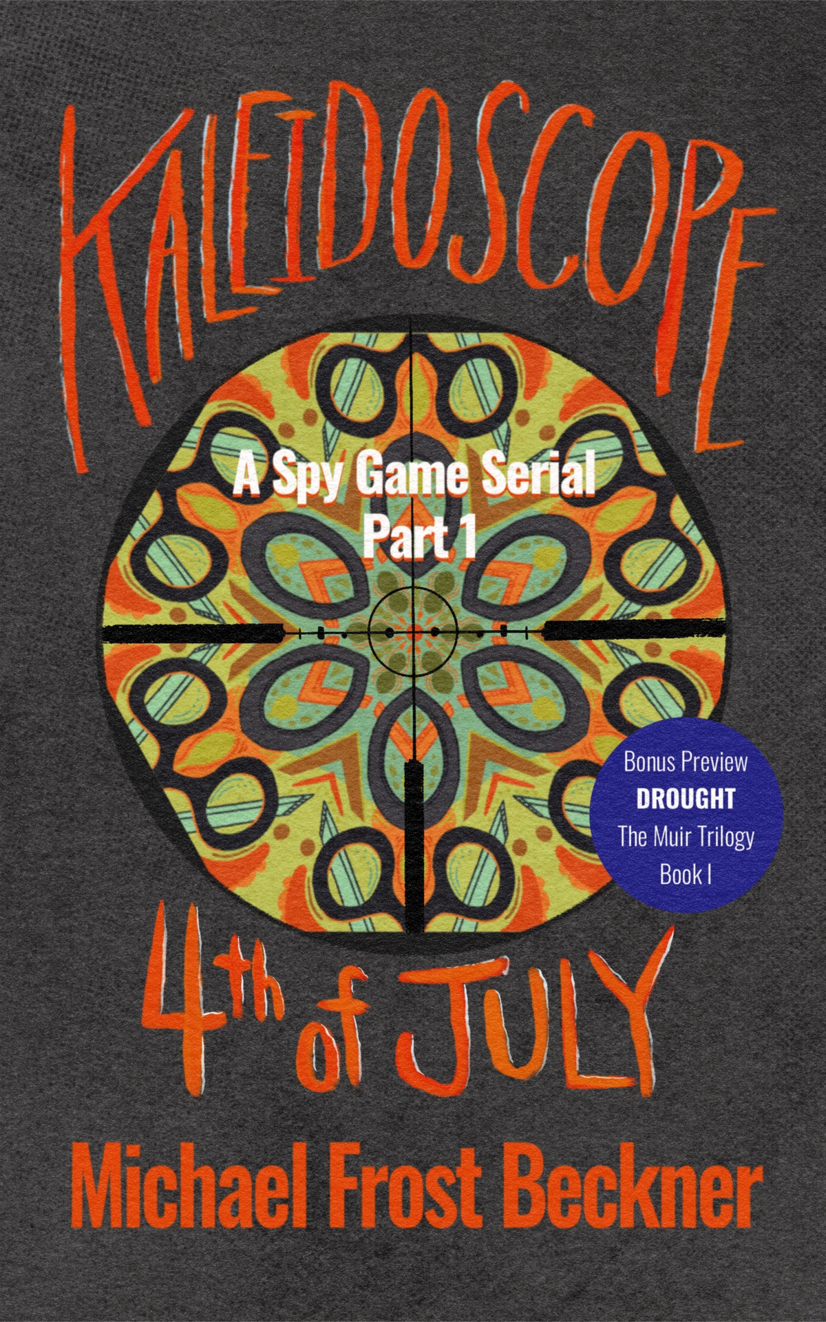 Kaleidoscope 4th Of July A Spy Game Serial Part 1 Kaleidoscope A Spy Game Serial Beckner
