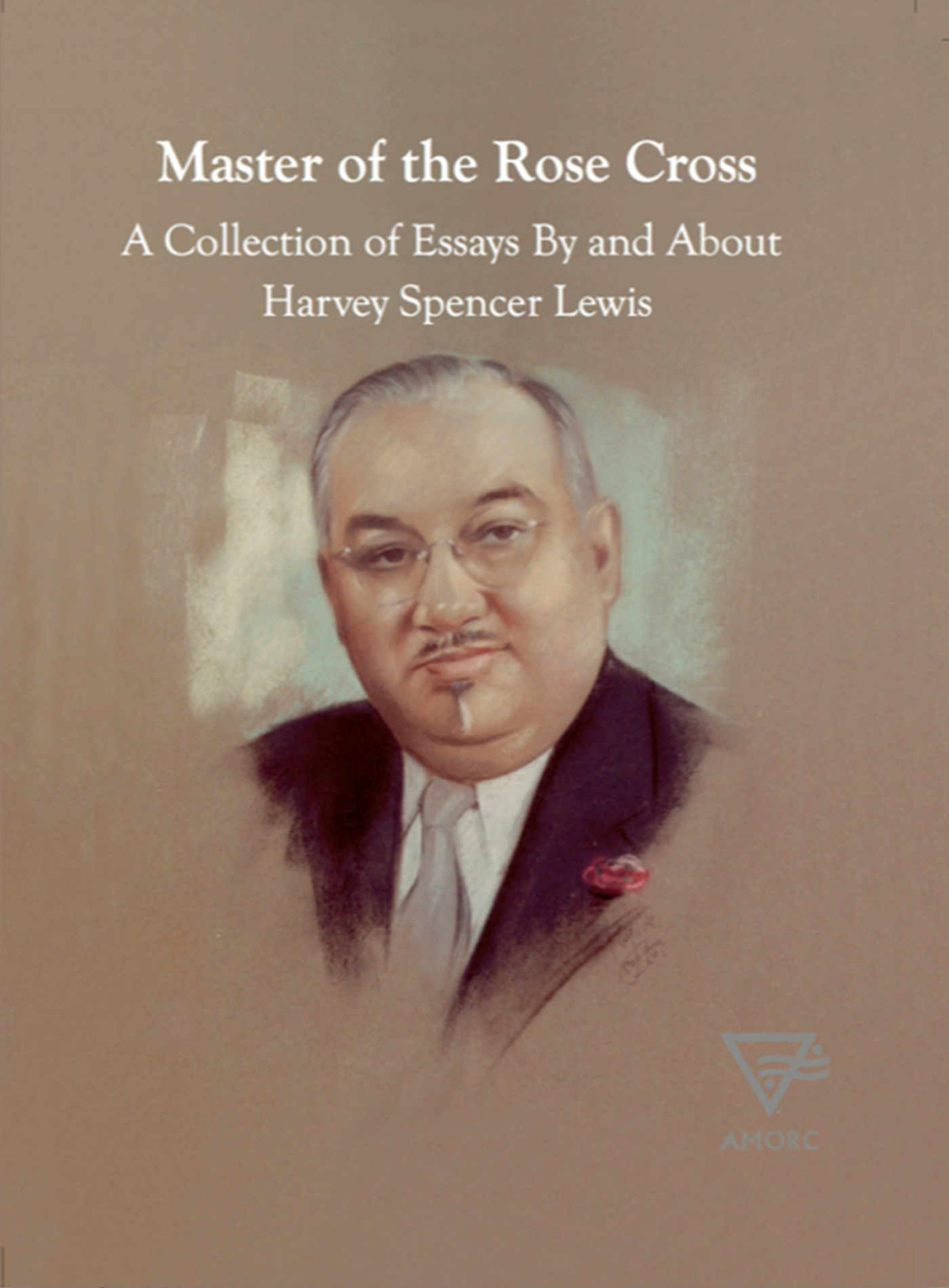 Master Of The Rose Cross Rosicrucian Order Amorc Kindle Editions Lewis