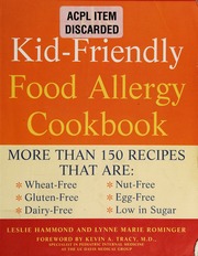 The Kidfriendly Food Allergy Cookbook More Than 150 Recipes That Are Wheatfree Glutenfree Dairyfree Nutfree Eggfree Low In Sugar Hammond
