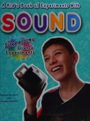 A Kids Book Of Experiments With Sound Gardner Robert 1929 Author