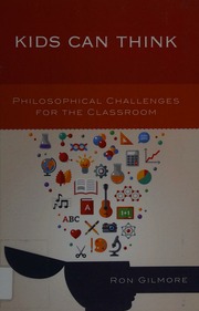 Kids Can Think Philosophical Challenges For The Classroom Gilmore