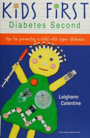 Kids First Diabetes Second Tips For Parenting A Child With Type 1 Diabetes Calentine